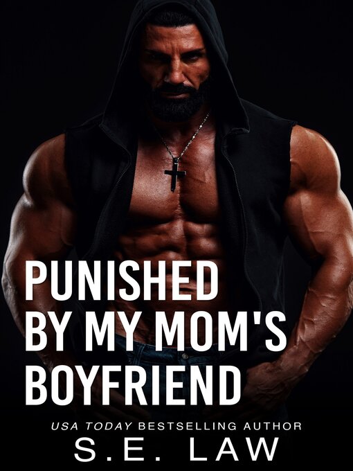 Title details for Punished by My Mom's Boyfriend by S.E. Law - Available
